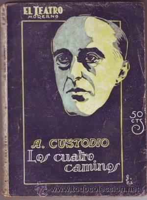 Libros antiguos: CUSTODIO, A: LOS CUATROS CAMINOS - Foto 1