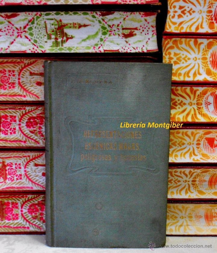 Livros antigos: REPRESENTACIONES ESC&Eacute;NICAS, MALAS, PELIGROSAS Y HONESTAS .