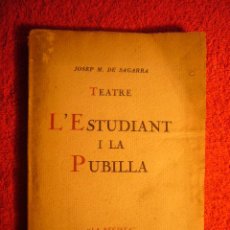 Libros antiguos: JOSEP M. DE SAGARRA: - L'ESTUDIANT I LA PUBILLA - (TEATRO) (BARCELONA, 1921) (PRIMERA EDICION)