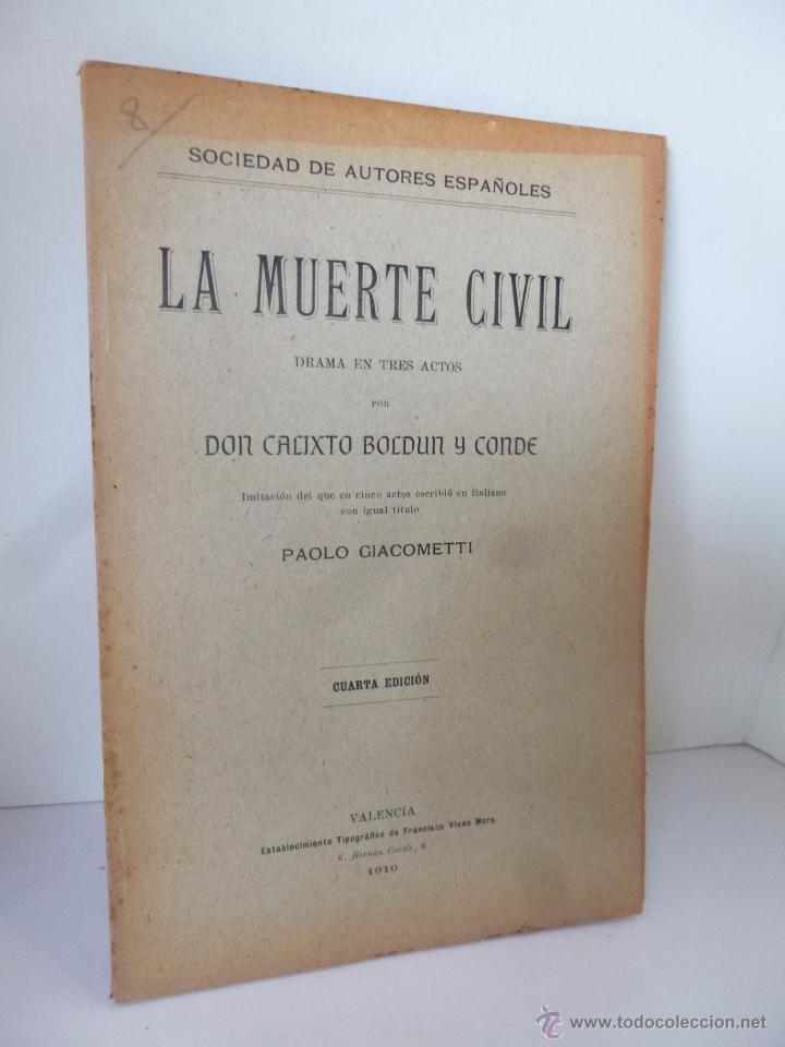 Livres anciens: LA MUERTE CIVIL. DRAMA EN TRES ACTOS (CALIXTO BOLD&Uacute;N Y CONDE SOBRE GIACOMETTI) VALENCIA, 1910.