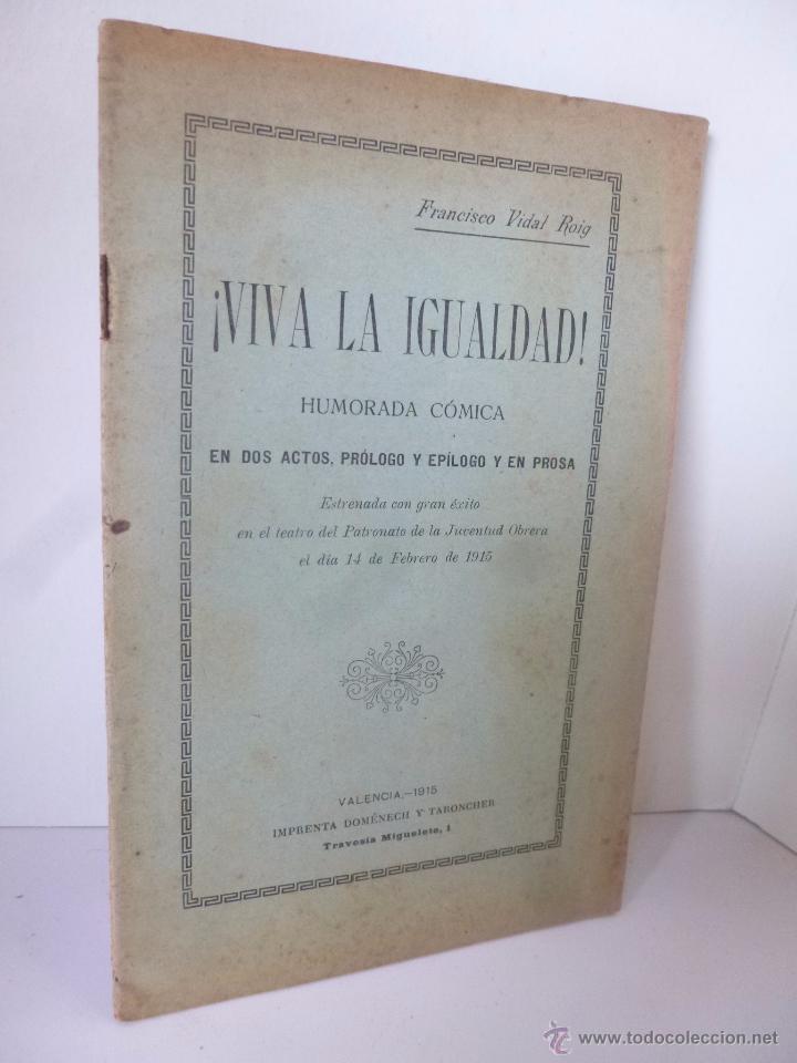 Livros antigos: VIVA LA IGUALDAD. HUMORADA C&Oacute;MICA EN DOS ACTOS (F.VIDAL ROIG) valencia. IMP DOMENECH Y ARONCHER 1915