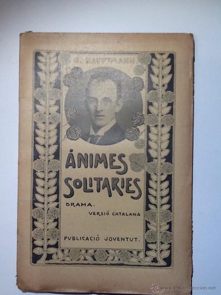 Antiquarische B&uuml;cher: ANIMES SOLITARIES. 1906. Hauptmann; Gerhart. INTONSO. TRADUCCIO ORIOL MARTI