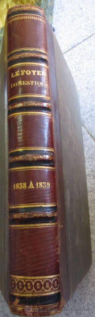 Old books: LE FOYER DOMESTIQUE 1858-1859 JOURNAL ARTISTIQUE ET LITT&Eacute;RAIRE EDIT J. POULAIN ET GIE