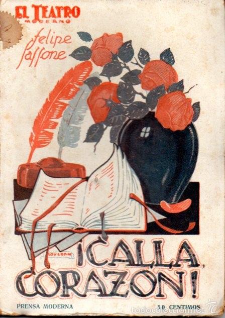 Libros antiguos: FELIPE SASSONE : CALLA, CORAZ&Oacute;N (EL TEATRO, 1927) - Foto 1