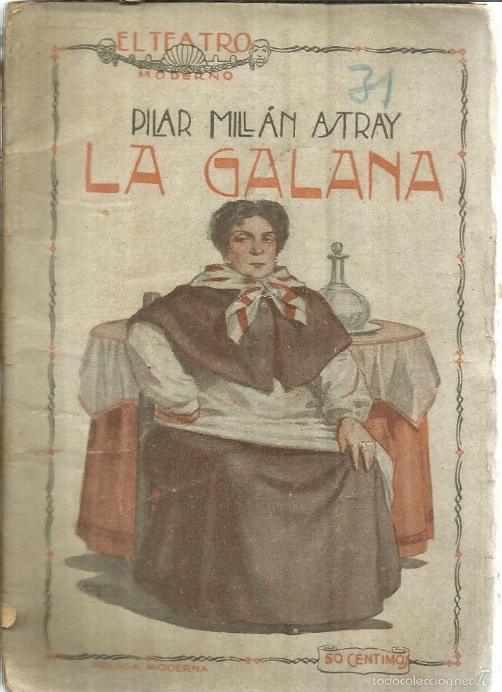 Libri antichi: LA GALANA. PILAR MILLÁN ASTRAY. PRENSA MODERNA. MADRID. 1926