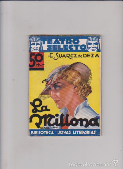 Libri antichi: TEATRO SELECTO - E. SUAREZ DE DEZA - Nº 32 - EDITORIAL CISNE 1936