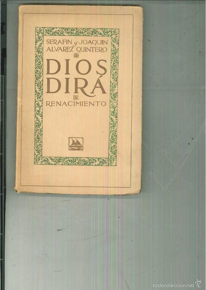 Libri antichi: DIOS DIRÁ. Serafín y Joaquín Álvarez Quintero