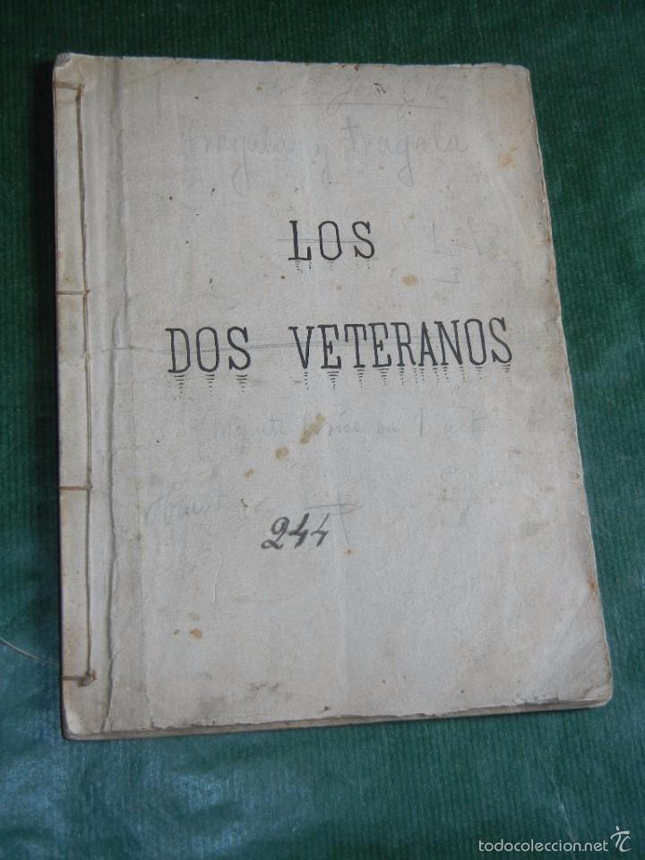 Livres anciens: LOS DOS VETERANOS, DE FRANCISCO DE P. HUERTAS, 1891 - COPIA MANUSCRITA EPOCA