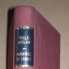 Libros antiguos: VALLE-INCLAN, RAMÓN DEL: ROMANCE DE LOBOS. COMEDIA BÁRBARA EN 3 JORNADAS. OPERA OMNIA XV. 1922 . Lote 58994900