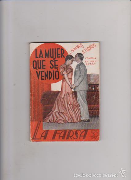 Livros antigos: L. NAVARRO & A. TORRADO - LA MUJER QUE SE VENDI&Oacute; - LA FARSA N&ordm; 416 / 1935