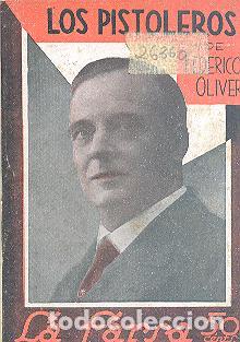 Livros antigos: LOS PISTOLEROS DE FEDERICO OLIVER DRAMA EN TRES ACTOS Y CINCO CUADROS LA FARSA N&ordm; 224