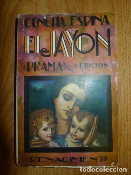 Libros antiguos: ESPINA, Concha. El Jay&oacute;n : Drama en tres actos - Foto 1