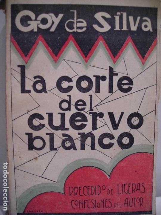 Livros antigos: LA CORTE DEL CUERVO BLANCO. PRECEDIDO DE LIGERAS CONFESIONES DEL AUTOR