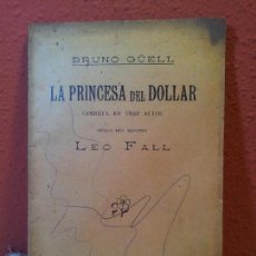 Libros antiguos: BRUNO GÜELL : LA PRINCESA DEL DOLLAR (1912) OPERETA (REF-1AC)