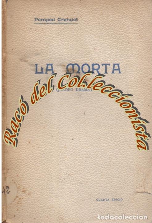 Old books: LA MORTA, POMPEU CREHUET,  EDITORIAL BARTOMEU BAXARIAS, COLECCION DE TOTS COLORS, 1909
