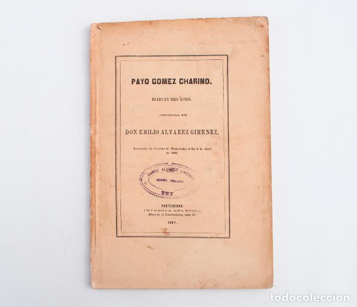 Libri antichi: PAYO G&Oacute;MEZ CHARINO, DRAMA EN TRES ACTOS. EMILIO &Aacute;LVAREZ GIM&Eacute;NEZ. PONTEVEDRA, 1867