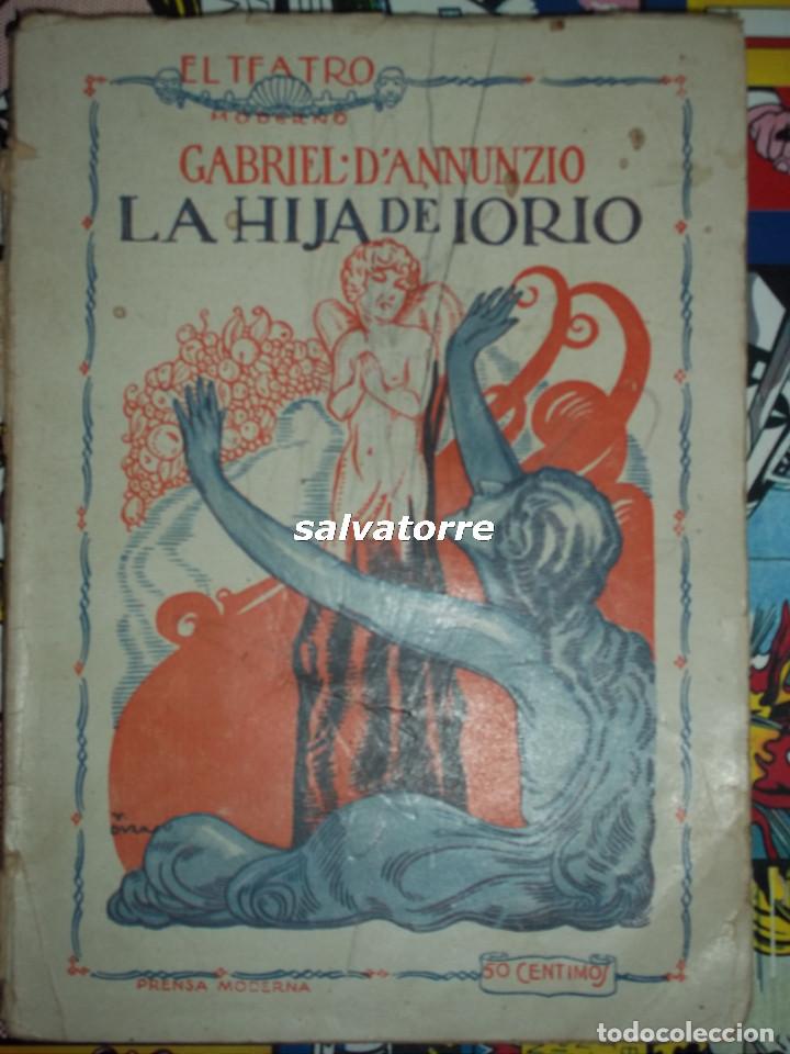 Old books: GABRIEL D'ANNUNZIO.LA HIJA DE IORIO.TEATRO.PRENSA MODERNA.TEATRO DEL IDEOLOGO FASCISMO ITALIANO.1926
