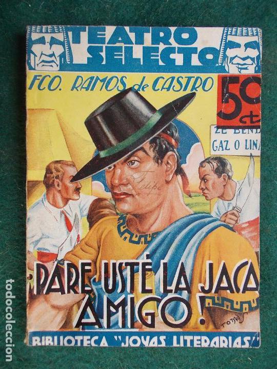 Old books: Colecci&oacute;n Teatro Selecto- Pare usted la jaca amigo