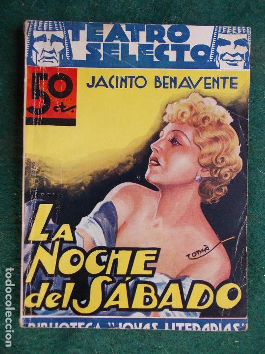 Libri antichi: Colecci&oacute;n Teatro Selecto- Jacinto Benavente-La noche del s&aacute;bado