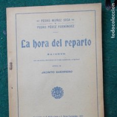 Libros antiguos: LA HORA DEL REPARTO PEDRO MUÑOZ SECA 1921. Lote 85500156