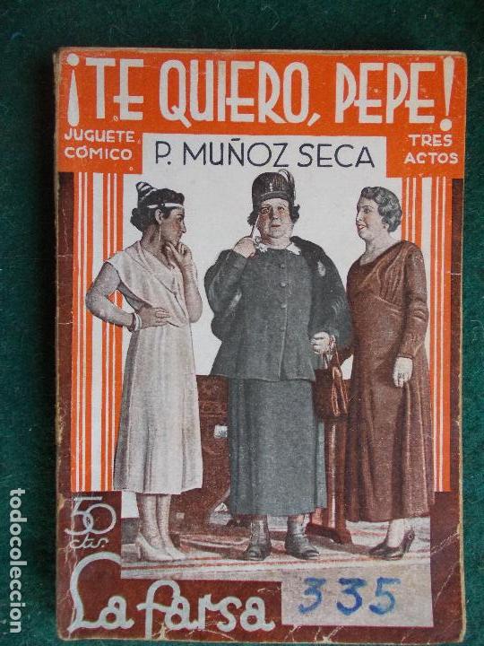 Libri antichi: Colecci&oacute;n de Teatro LA FARSA-n&ordm; 335-! Te quiero pepe!