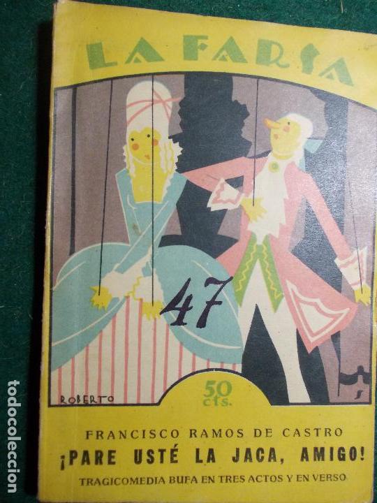 Livres anciens: Teatro LA FARSA- n&ordm; 47-Pare usted la jaca amigo-Francisco Ramos