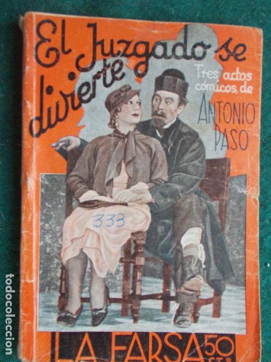 Libros antiguos: Colecci&oacute;n de Teatro LA FARSA- n&ordm; 333-El juzgado se divierte-Antonio Paso