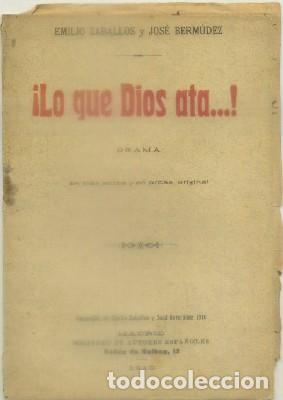 Livros antigos: ZABALLOS,E. Y BERMUDEZ, J. LO QUE DIOS ATA&hellip;DRAMA EN TRES ACTOS   A-NOVTEA-265
