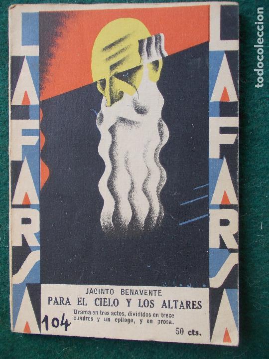 Livros antigos: Colecci&oacute;n de teatro la farsa n&ordm; 104-Para el cielo y los altares-Jacinto benavente
