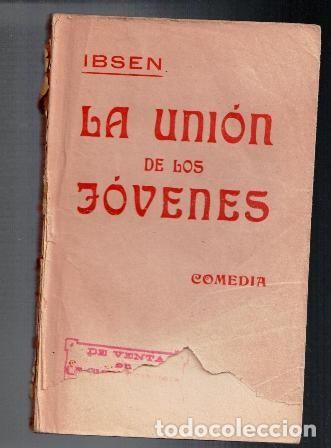 Libros antiguos: La uni&oacute;n de los j&oacute;venes, Ibsen - Foto 1