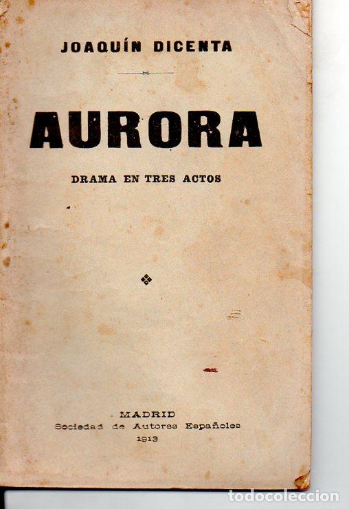 Libros antiguos: JOAQU&Iacute;N DICENTA : AURORA (S.A.E., 1913) - Foto 1