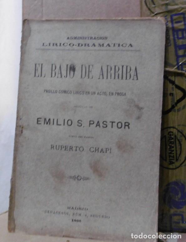 Livros antigos: PASTOR, Emilio S: El bajo de arriba pasillo c&oacute;mico l&iacute;rico en un acto en prosa, 1896