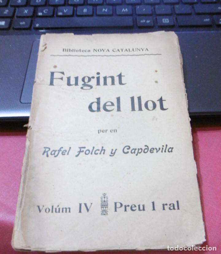 Livros antigos: FOLCH y CAPDEVILA, Rafel: Fugint del llot, 1904