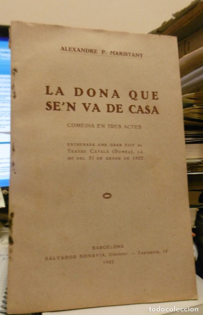 Livres anciens: MARISTANY, Alexandre P: La dona que se&rsquo;n va de casa com&egrave;dia en tres actes.