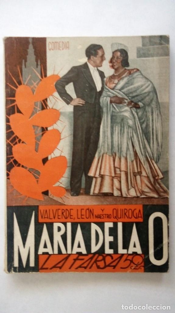 Livres anciens: COLECCION LA FARSA N&ordm; 459, MARIA DE LA O, DE SAVADOR VALVERDE Y RAFAEL DE LEON 1936