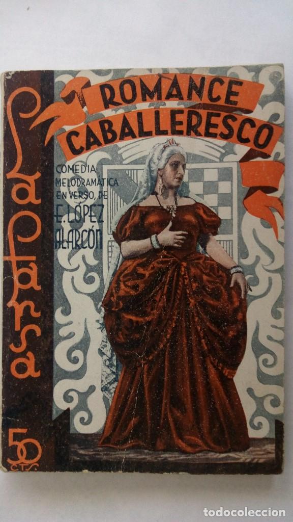 Livros antigos: COLECCION LA FARSA N&ordm; 322, ROMANCE CABALLERESCO DE ENRIQUE LOPEZ  ALARCON, A&Ntilde;O 1933