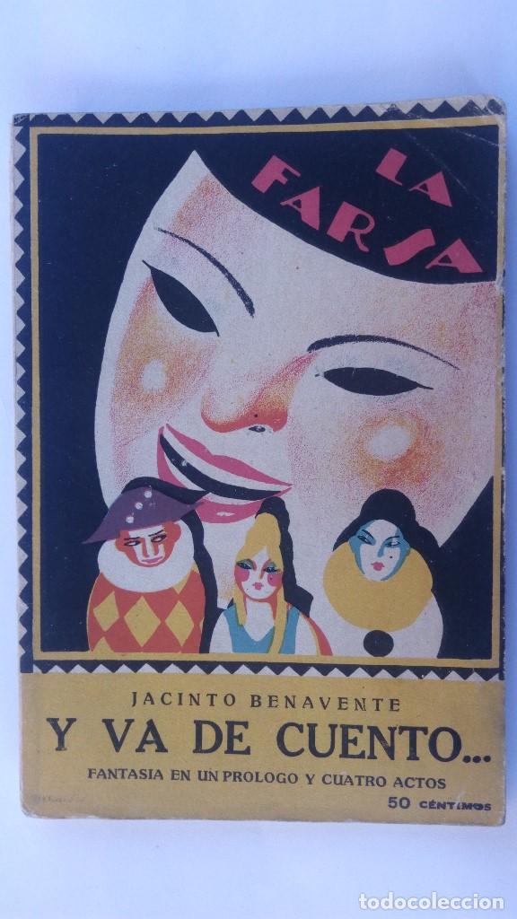 Livros antigos: LA FARSA A&Ntilde;O II N&ordm; 43, Y VA DE CUENTO DE JACINTO BENAVENTE, A&Ntilde;O 1928