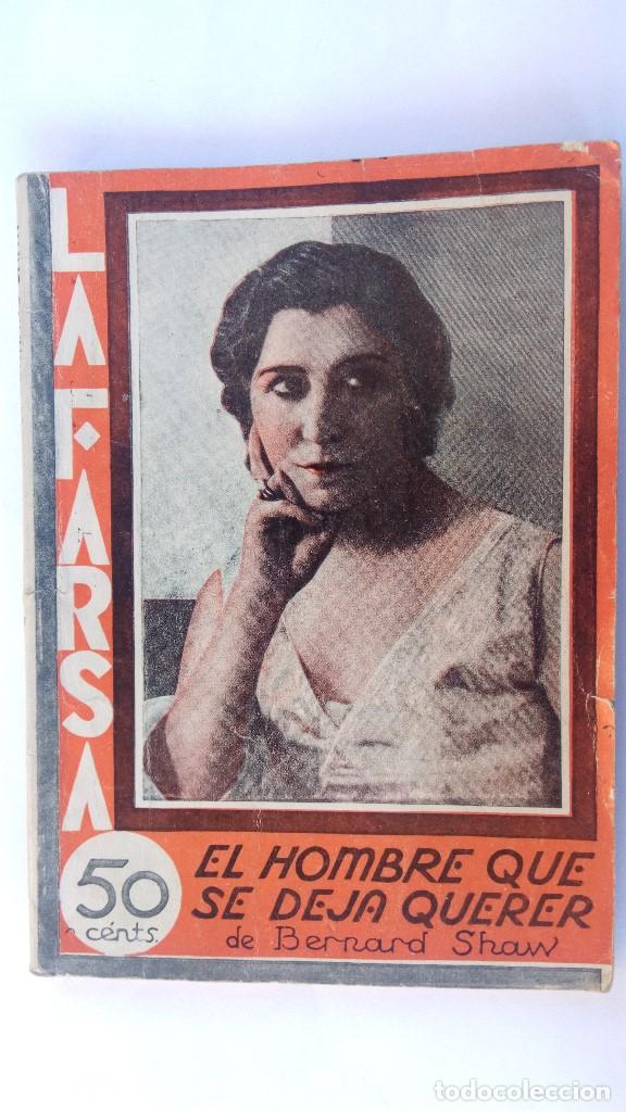 Livros antigos: COLECCION LA FARSA, A&Ntilde;O VI N&ordm; 186, EL HOMBRE QUE SE DEJA QUERER DE BERNARD SHAW, A&Ntilde;O 1931