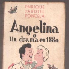 Libros antiguos: ANGELINA O UN DRAMA EN 1880. E. JARDIEL PONCELA. 1938. ED BIBLIOTECA NUEVA. VELL I BELL. Lote 102791183