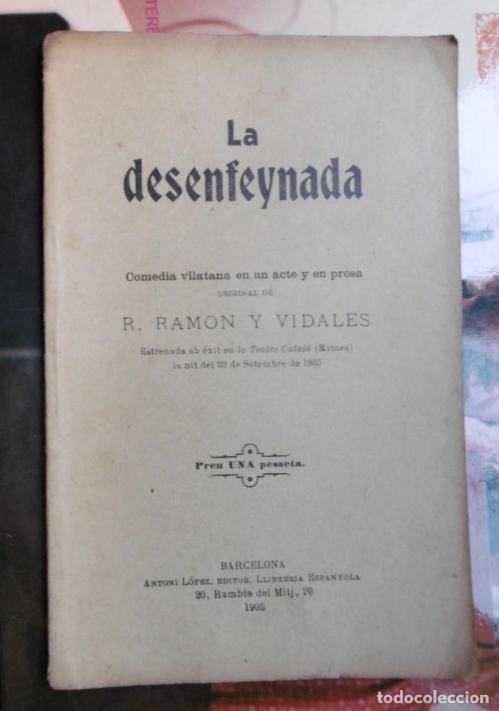 Livros antigos: RAMON y VIDALES, R La desenfeynada Comedia vilatana en un acte y en prosa