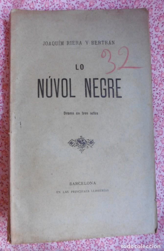 Livros antigos: RIERA y BERTR&Aacute;N, Joaqu&iacute;m: Lo N&uacute;vol negre. Drama en tres actes.
