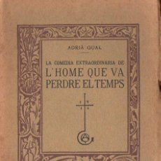 Libros antiguos: ADRIÀ GUAL : L'HOME QUE VA PERDRE EL TEMPS (ARTÍS, 1914). Lote 103380303