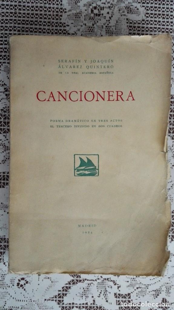 Livros antigos: CANCIONERA, SERAFIN Y JOAQUIN ALVAREZ QUINTERO, MADRID 1924, 1&ordf; EDICION