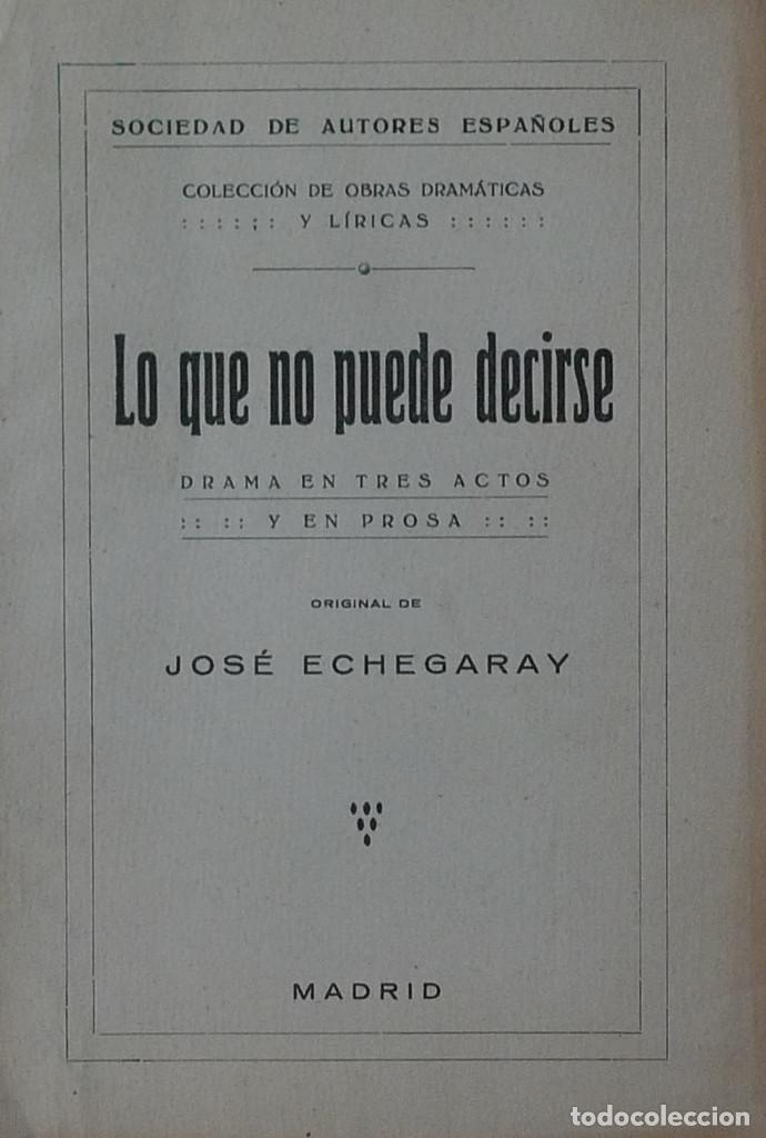 Livros antigos: LO QUE NO PUEDE DECIRSE. DRAMA EN TRES ACTOS Y EN PROSA (SEGUNDA PARTE DE LA TRILOG&Iacute;A - Jos&eacute; ECHEGA
