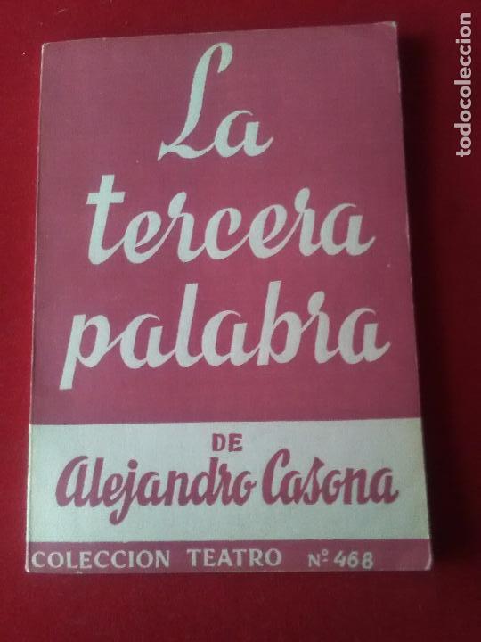 Libri antichi: Colecci&oacute;n teatro n&uacute;mero 468.LA TERCERA PALABRA. AUTOR ALEJANDRO CASONA
