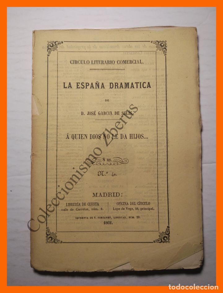 Livres anciens: A quien Dios no le da hijos... - Comedia en tres actos y en verso - Mariano Pina (Bohigas)