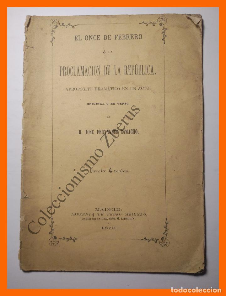 Livres anciens: El once de Febrero &oacute; La Proclamacion de la Republica - Jos&eacute; Fernandez Camacho