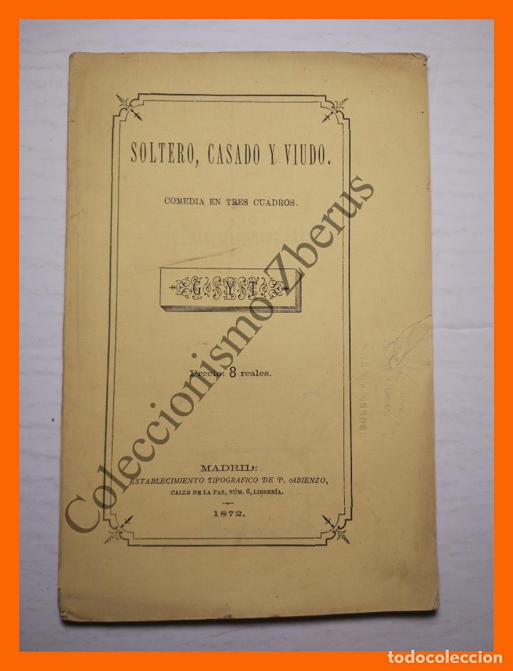 Livres anciens: Soltero, casado y viudo. Comedia en tres cuadros - Manuel Martos Rubio