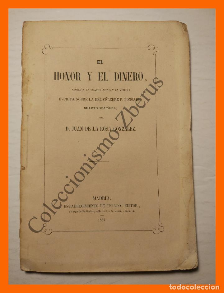 Livres anciens: El honor y el dinero. Comedia en cuatro actos y en verso - Juan de la Rosa Gonzalez