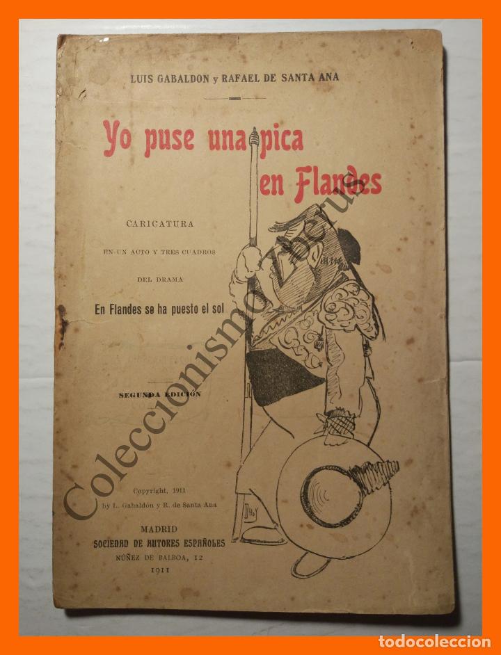 Libros antiguos: Yo puse una pica en Flandes. Caricatura en un acto - Luis Gabaldon y Rafael de Santa Ana